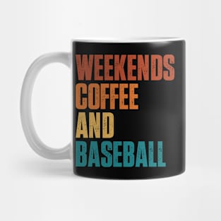 Weekends Coffee and Baseball Lovers funny saying Mug